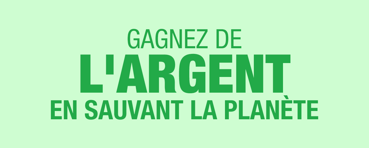 Gagnez de l'argent en sauvant la planète