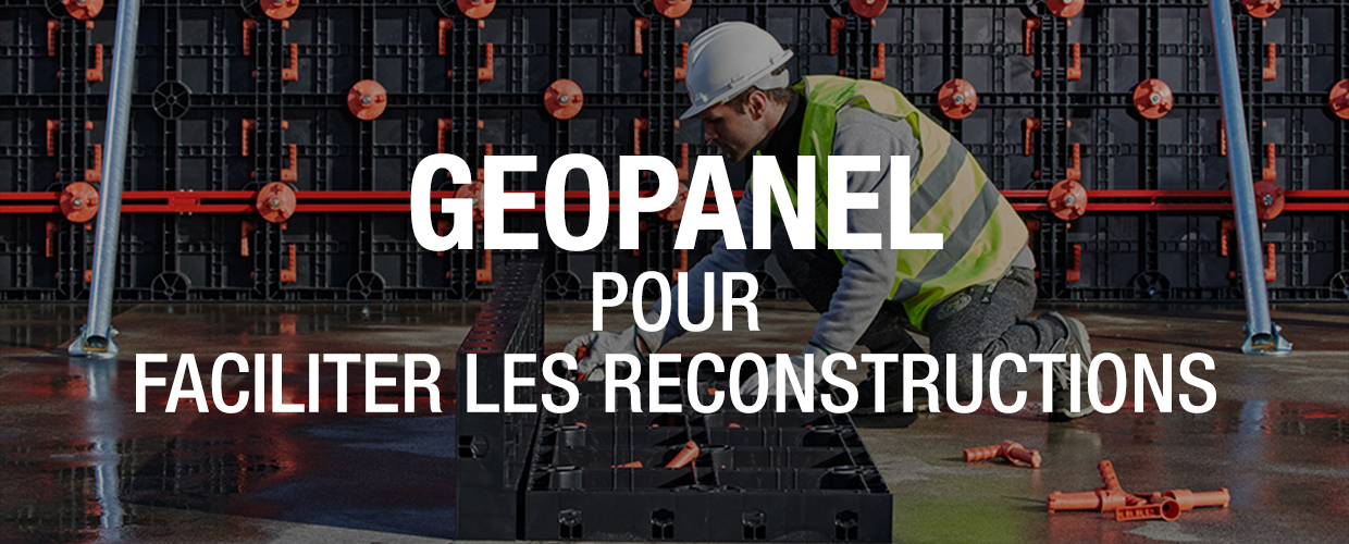 Geopanel: le coffrage incontournable pour les reconstructions exigeantes